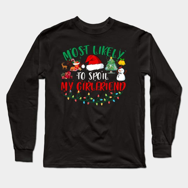 Most Likely To Spoil My Girlfriend Funny Christmas Couple Matching Long Sleeve T-Shirt by Spit in my face PODCAST